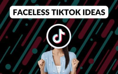 Faceless TikTok Ideas: How to Make Money on TikTok Without Showing Your Face