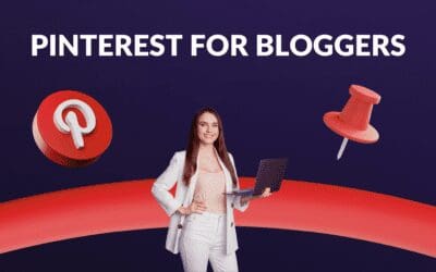 Pinterest for Bloggers: How to Use Pinterest for Blogging