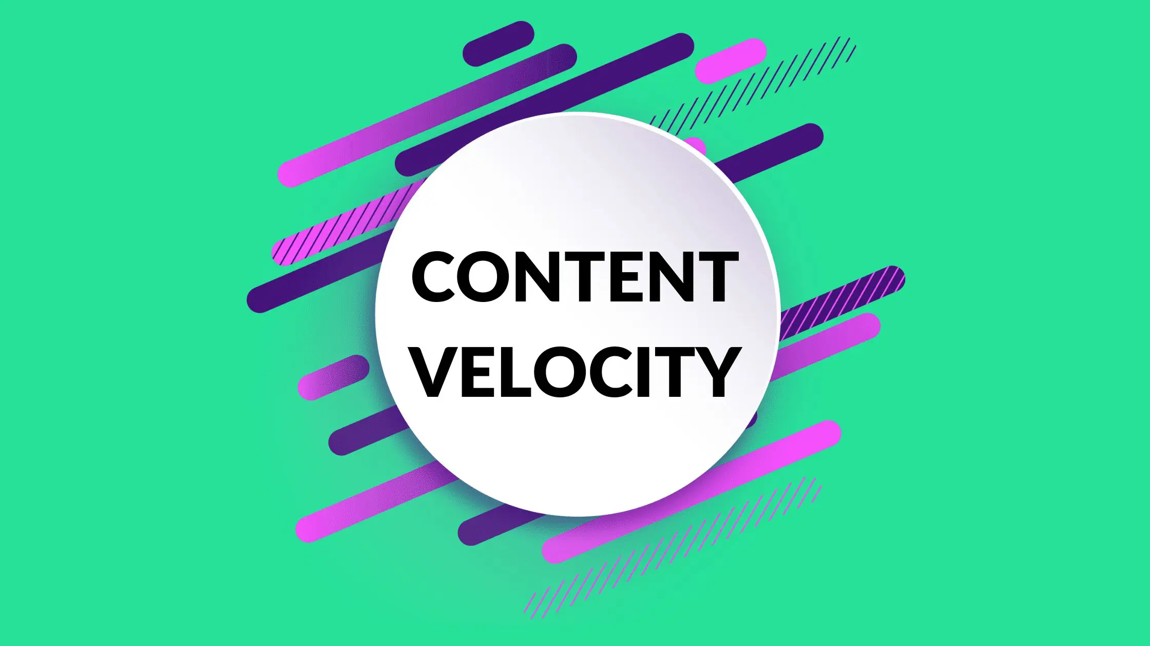 Content Velocity, What is content velocity in SEO, What is the meaning of content velocity, Why does content velocity matter, what is content velocity, escape velocity content, content velocity value, increase content velocity, blog post frequency, blogging content velocity