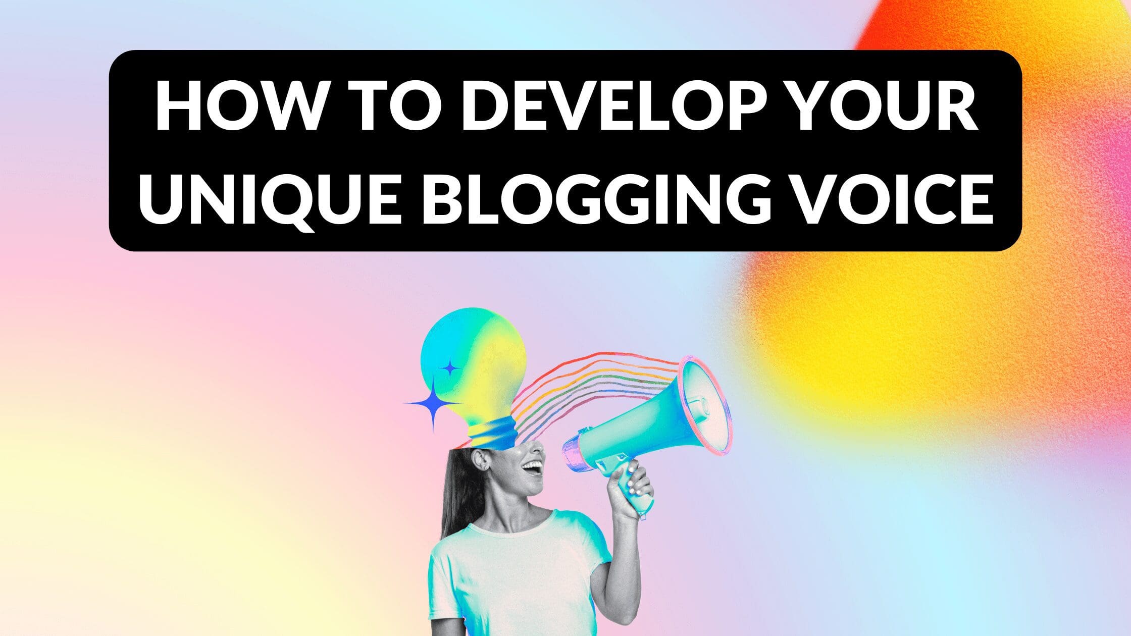 How To Develop Your Own Unique Blogging Voice, How do I develop my blog voice, How can I develop my own voice for writing, What does it mean to find your voice in writing, voice blogging examples, how to develop your voice as a writer