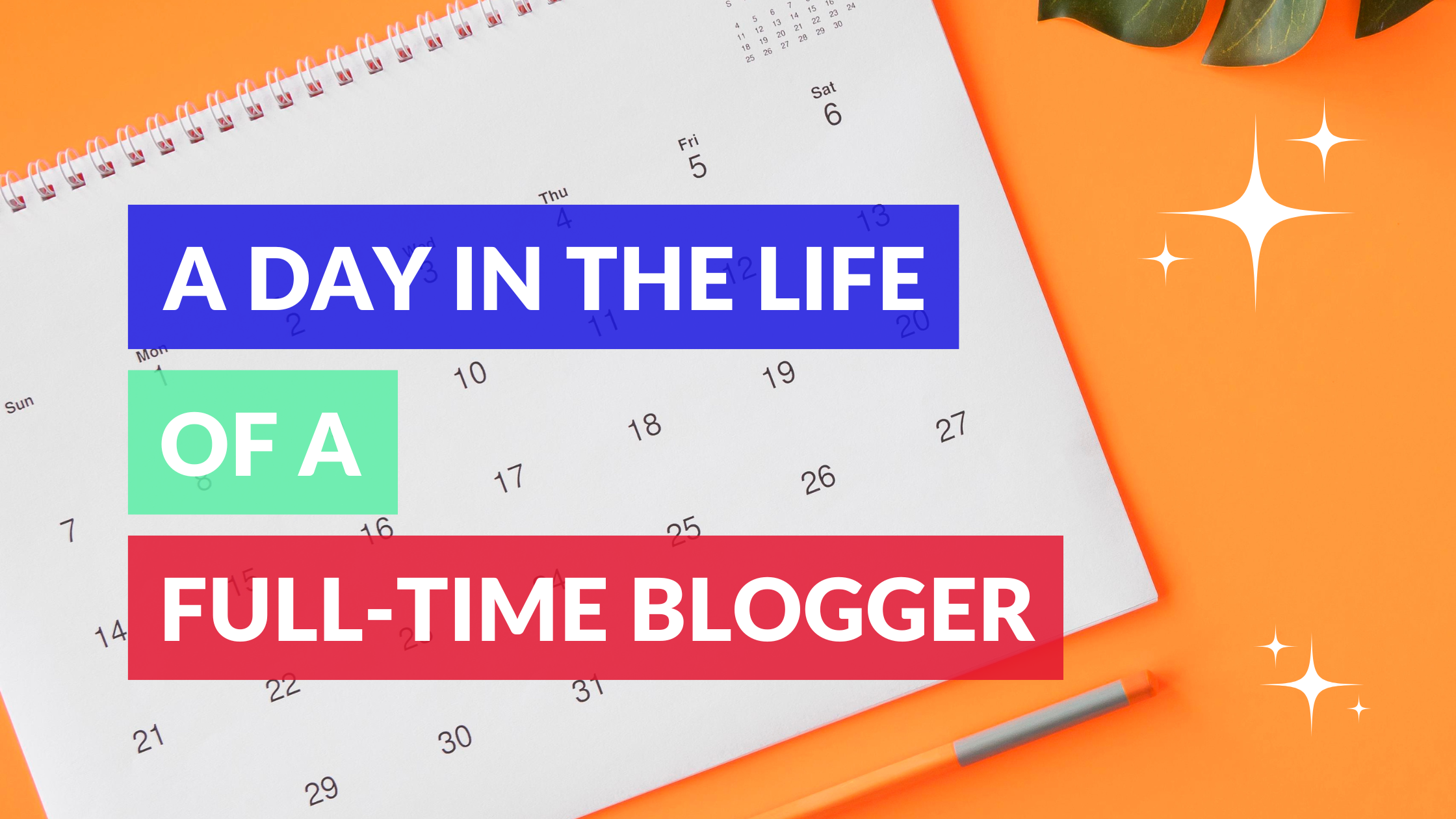 a day in the life of a full time blogger, full time blogger, blogger daily routine, blogger schedule, blogger work life, how much do bloggers work