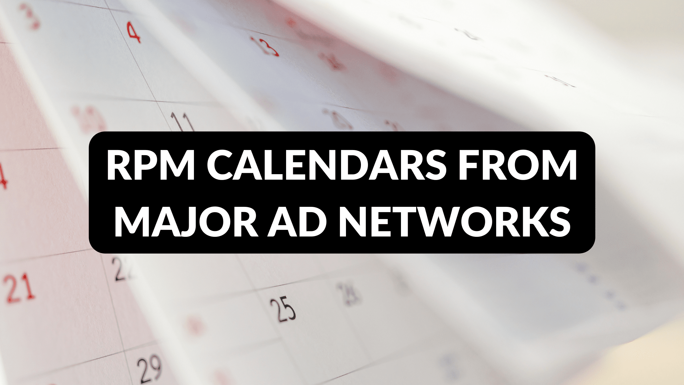 RPM Calendars From Major Ad Networks Blogging Guide